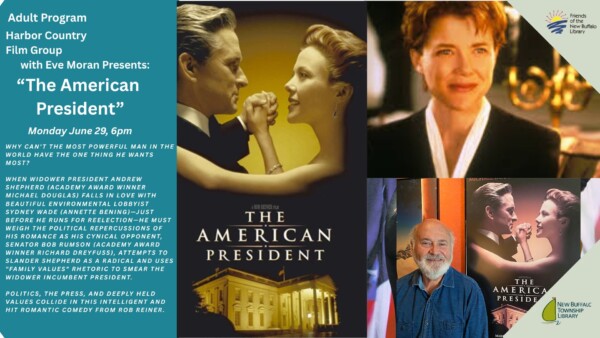 Promotional graphic for the Harbor Country Film Group with Eve Moran presenting The American President. The image features scenes from the 1995 film starring Michael Douglas and Annette Bening, along with event details for Monday, June 29 and Friends of the New Buffalo Library logos.