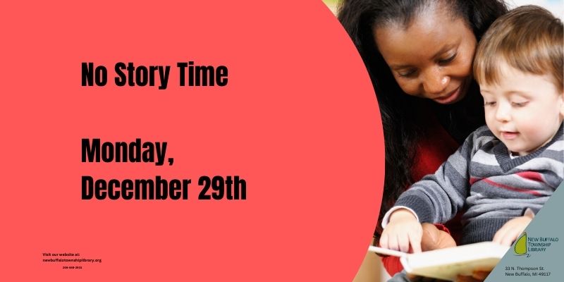 A woman reads a book with a young child. Text on a red background announces No Story Time Monday, December 29th. Library contact information and logo appear in the corners.